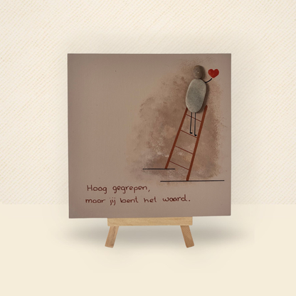 Hoog gegrepen maar jij bent het waard